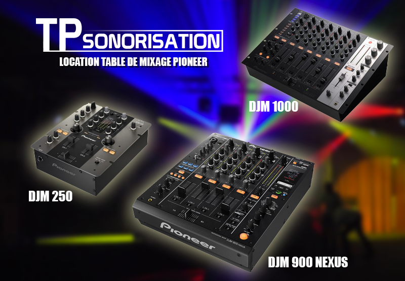 Location Tables de Mixage Pioneer !